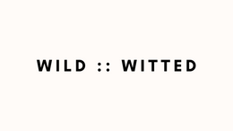 WILD :: WITTED